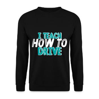 I Teach How To Drive 2 - Unisex Sweatshirt - black - Front - Alina (178cm) & Michal (187cm)