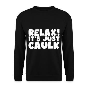 Relax It's Just Caulk - Unisex Pullover - Schwarz - Vorne - Alina (178cm) & Michal (187cm)