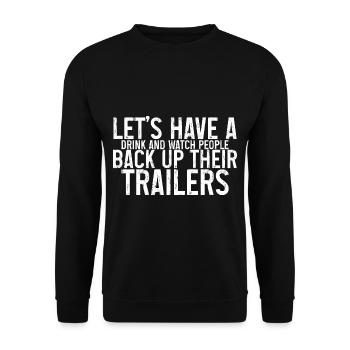 Let's Watch People Back Up Their Trailers - Unisex Sweatshirt - black - Front - Alina (178cm) & Michal (187cm)