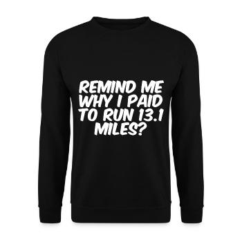 Remind Me Why I Paid To Run 13.1 Miles 2 - Unisex Sweatshirt - black - Front - Alina (178cm) & Michal (187cm)