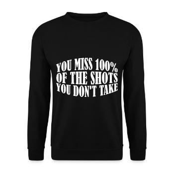 You Miss 100% Of The Shots You Don't Take 15 - Unisex Sweatshirt - black - Front - Alina (178cm) & Michal (187cm)