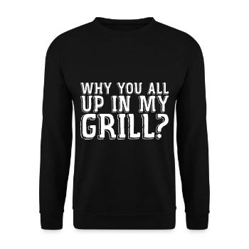 Why You All Up In My Grill 3 - Unisex Pullover - Schwarz - Vorne - Alina (178cm) & Michal (187cm)