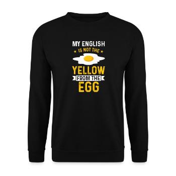 My English Not The Yellow From The Egg Shirt - Unisex Sweatshirt - black - Front - Alina (178cm) & Michal (187cm)