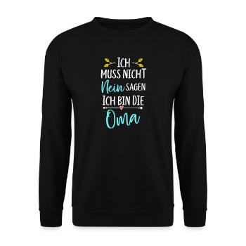 Ich bin die Oma ich muss nicht nein sagen - Unisex Pullover - Schwarz - Vorne - Alina (178cm) & Michal (187cm)