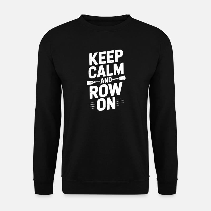 Restez calme et ramez - Sweat-shirt Unisexe - noir
