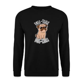 Vollzeit Mops Mama - Full Time Dog Mom - Unisex Pullover - Schwarz - Vorne - Alina (178cm) & Michal (187cm)