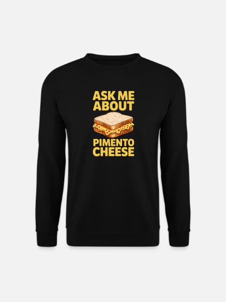Pimento Cheese Sandwich Allspice Cheese Gift - Unisex Sweatshirt - black