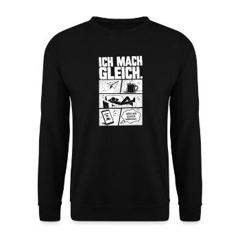 Ich mach gleich procrastination Humor - Unisex Pullover - Schwarz - Vorne - Alina (178cm) & Michal (187cm)