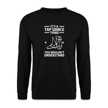 Tap Dance Tap Dancer Tap Dancing Gift - Unisex Sweatshirt - black - Front - Alina (178cm) & Michal (187cm)