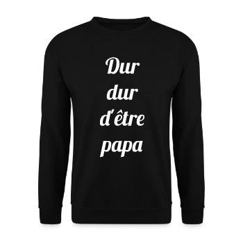 DUR DUR D'ETRE PAPA - Citation humour papa - Sweat-shirt Unisexe - noir - Devant - Alina (178cm) & Michal (187cm)