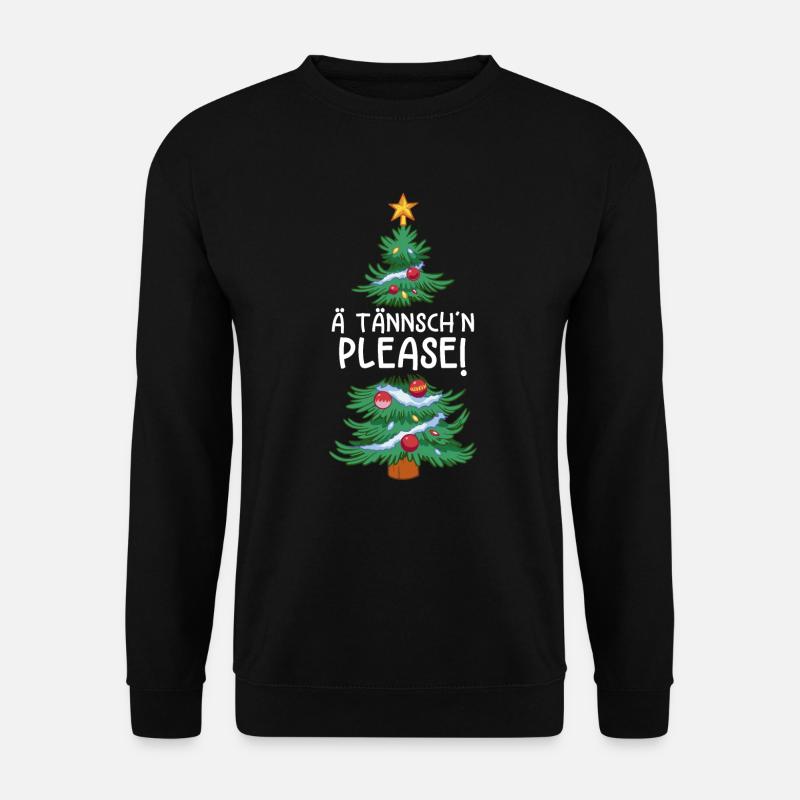 Weihnachten Humor Lustig Spruch Ä Tännsch'n Please - Unisex Pullover - Schwarz