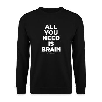 Alles, was Sie brauchen, ist Gehirn - Unisex Pullover - Schwarz - Vorne - Alina (178cm) & Michal (187cm)