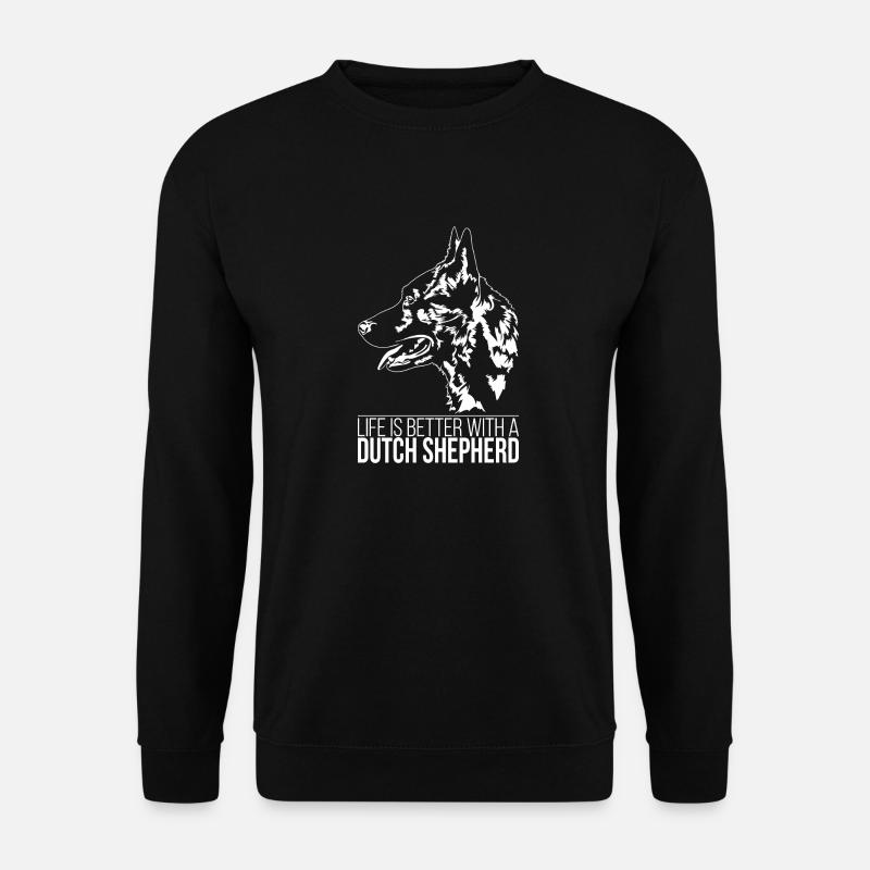 DUTCH SHEPHERD life is better Hundespruch Wilsigns - Unisex Pullover - Schwarz