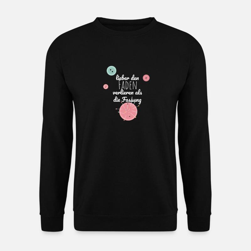 Nähen Spruch - Unisex Pullover - Schwarz