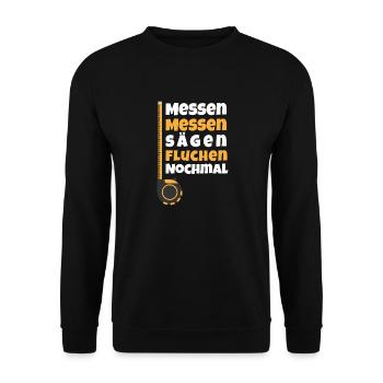 Messen Messen Sägen Fluchen Nochmal Schreiner - Unisex Pullover - Schwarz - Vorne - Alina (178cm) & Michal (187cm)