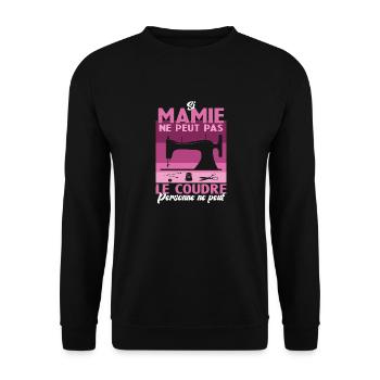 Si Mamie Ne Peut Pas Le Coudre Personne Ne Peut - Sweat-shirt Unisexe - noir - Devant - Alina (178cm) & Michal (187cm)