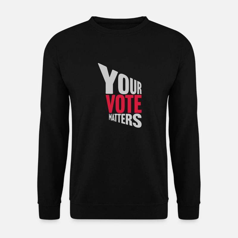 your vote matters quote - Unisex Sweatshirt - black