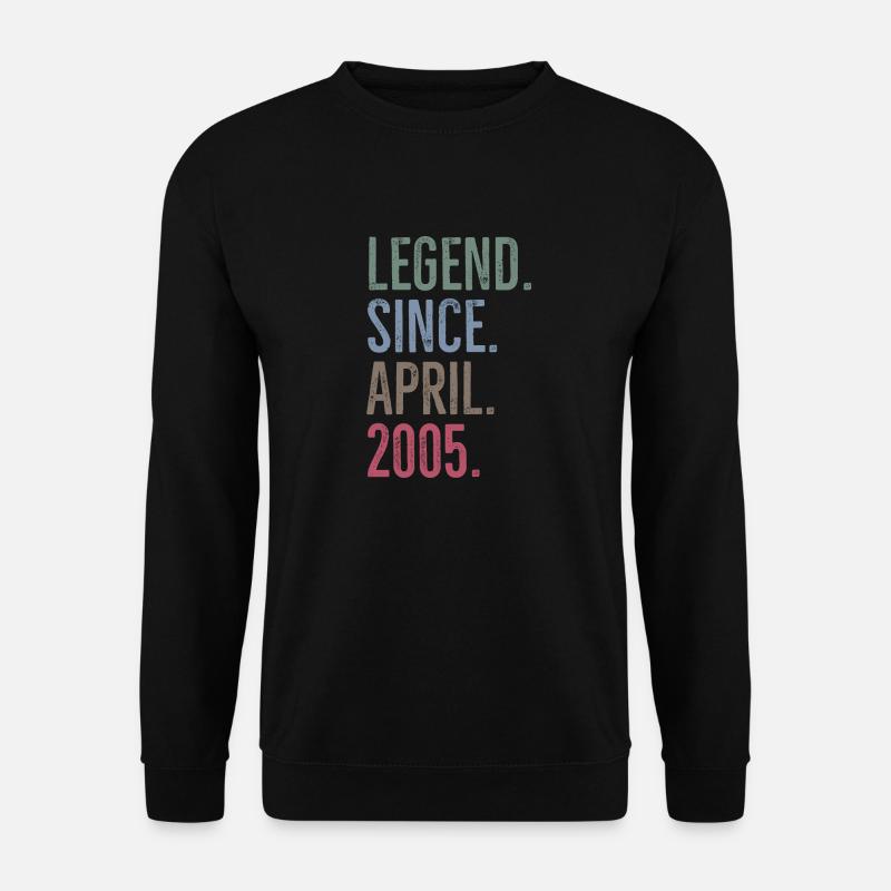 Legend Since April 2005 - Unisex Sweatshirt - black