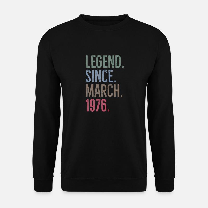Legend Since March 1976 - Unisex Sweatshirt - black