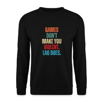 Games Don't Make You Violent Lag Does Funny - Unisex Sweatshirt - black - Front - Alina (178cm) & Michal (187cm)