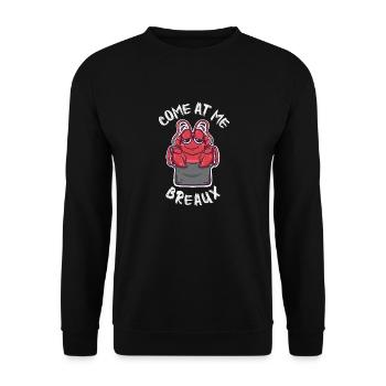 Come At Me Breaux Funny Crawfish Boil Kawaii - Unisex Sweatshirt - black - Front - Alina (178cm) & Michal (187cm)