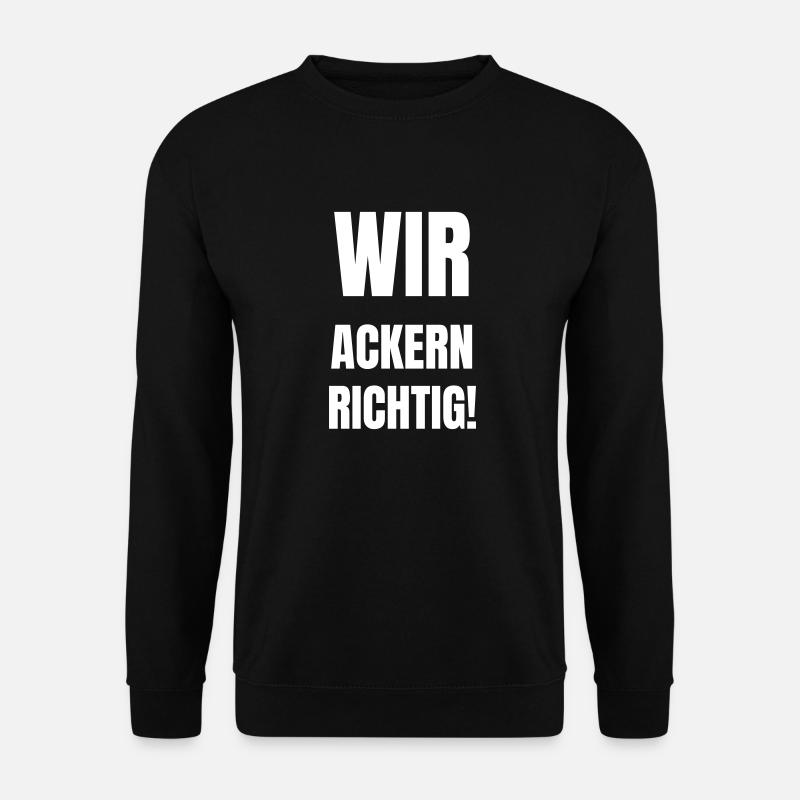 We're really ploughing! - Unisex Sweatshirt - black
