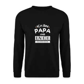 Ich bin Papa und Erzieher Lustig Vater Geschenk - Unisex Pullover - Schwarz - Vorne - Alina (178cm) & Michal (187cm)