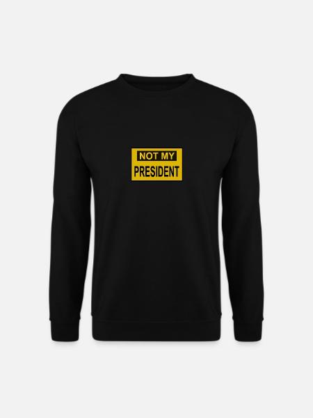 Not my president - Unisex Sweatshirt - black