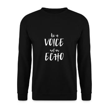 be a VOICE not an ECHO - Unisex Sweatshirt - black - Front - Alina (178cm) & Michal (187cm)