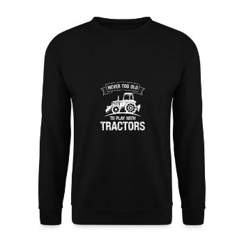 Vous n’êtes jamais trop vieux pour jouer avec des tracteurs - Sweat-shirt Unisexe - noir - Devant - Alina (178cm) & Michal (187cm)