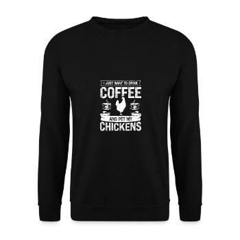 Ich will einfach nur Kaffee trinken und meine Hühn - Unisex Pullover - Schwarz - Vorne - Alina (178cm) & Michal (187cm)
