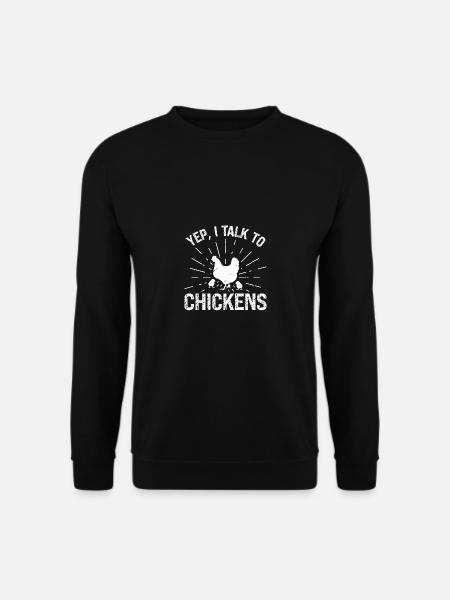 Yes, I'm talking to chickens - Unisex Sweatshirt - black