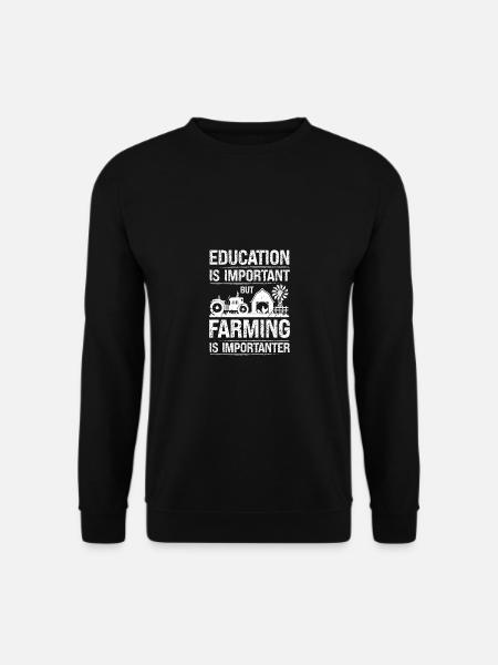 Bildung ist wichtig, aber die Landwirtschaft ist w - Unisex Pullover - Schwarz