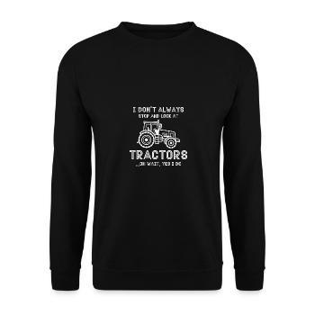 I don't always stop and look at tractors - Unisex Sweatshirt - black - Front - Alina (178cm) & Michal (187cm)