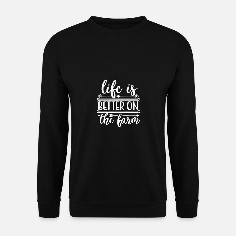 Das Leben ist besser auf dem Bauernhof 6 - - Unisex Pullover - Schwarz