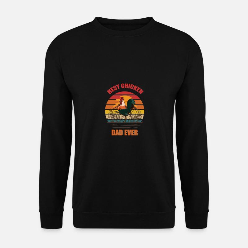 Best Chicken Dad Ever - - Unisex Sweatshirt - black