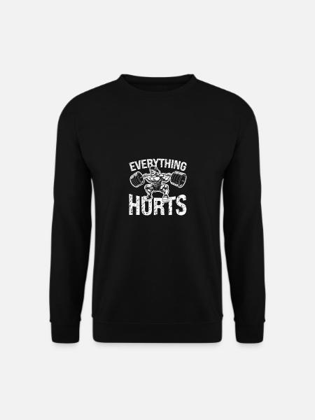 Everything hurts - - Unisex Sweatshirt - black