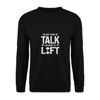 I'm not here to talk, I'm here to lift hi - Unisex Sweatshirt - black - Front - Alina (178cm) & Michal (187cm)