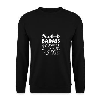 Sei ein Badass mit einem guten Arsch - Unisex Pullover - Schwarz - Vorne - Alina (178cm) & Michal (187cm)