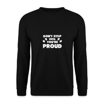 Don't stop until you're proud - (2) - Unisex Sweatshirt - black - Front - Alina (178cm) & Michal (187cm)