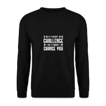 If it doesn't challenge you, it changes your mind - Unisex Sweatshirt - black - Front - Alina (178cm) & Michal (187cm)