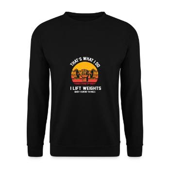That's what I do: I lift weights and I know - Unisex Sweatshirt - black - Front - Alina (178cm) & Michal (187cm)