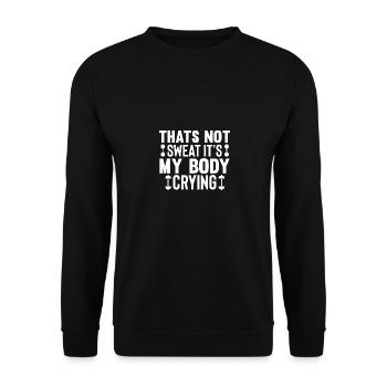 Das ist kein Schweiß, das ist mein Körper, der wei - Unisex Pullover - Schwarz - Vorne - Alina (178cm) & Michal (187cm)