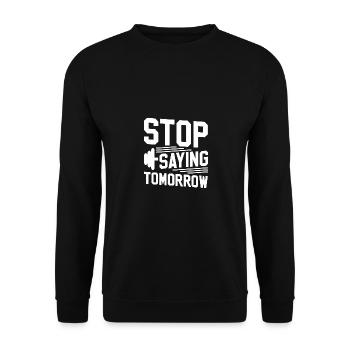 Stop Saying Tomorrow 2 - - Unisex Sweatshirt - black - Front - Alina (178cm) & Michal (187cm)