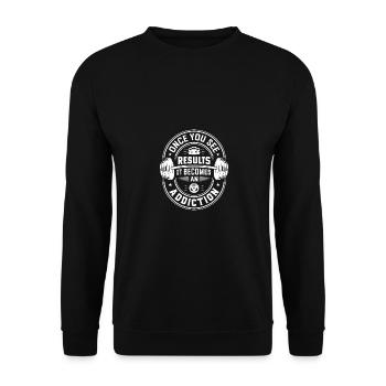 Une fois que vous voyez des résultats, cela devient une dépendance - - Sweat-shirt Unisexe - noir - Devant - Alina (178cm) & Michal (187cm)