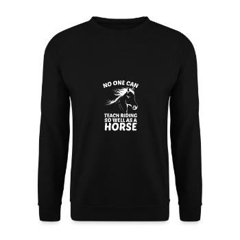 No one can teach riding as well as a pen - Unisex Sweatshirt - black - Front - Alina (178cm) & Michal (187cm)