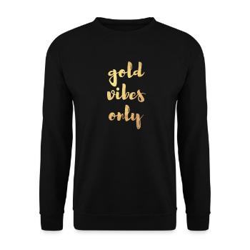 Gold Vibes Only Yoga Dekoration cool Quotes - Unisex Pullover - Schwarz - Vorne - Alina (178cm) & Michal (187cm)