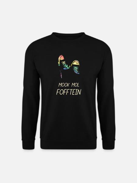Mook Mol Fofftein Plattdeutsch Lustige Sprüche - Unisex Pullover - Schwarz