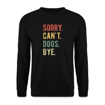 Sorry Can't Dogs Bye II - Unisex Sweatshirt - black - Front - Alina (178cm) & Michal (187cm)