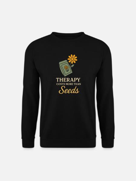 Funny garden humor, plant lover, - Unisex Sweatshirt - black